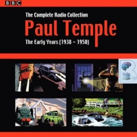 Paul Temple - The Complete Radio Collection Volume 1 - The Early Years 1938-1950 written by Francis Durbridge performed by Carl Barnard, Kim Peacock, Bernard Braden and Hugh Morton on Audio CD (Unabridged)